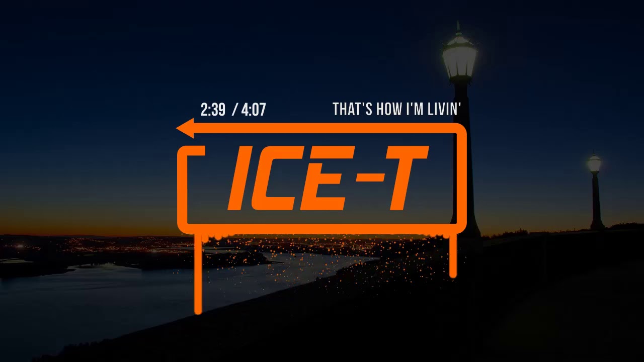 Ice-T - That's How I'm Livin'
