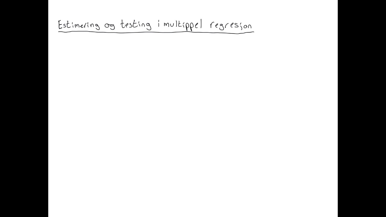 Estimering og testing i multippel regresjon