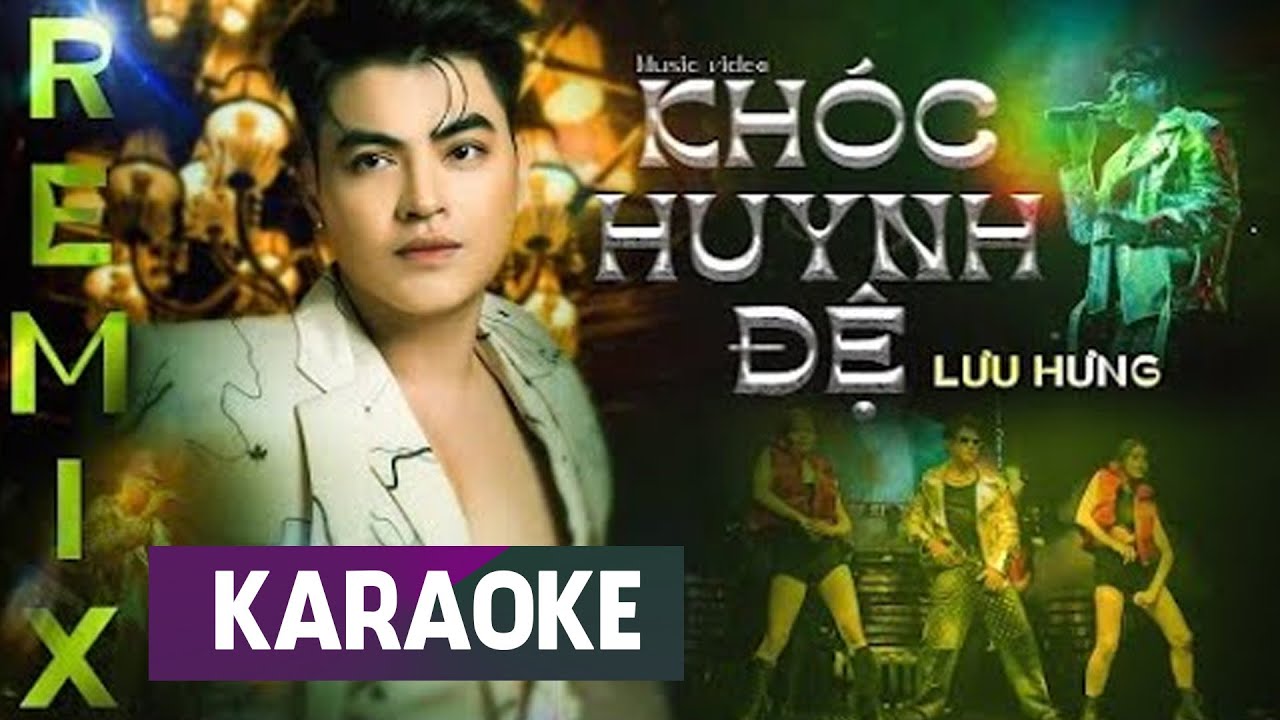 KARAOKE REMIX - KHÓC HUYNH ĐỆ | Lưu Hưng