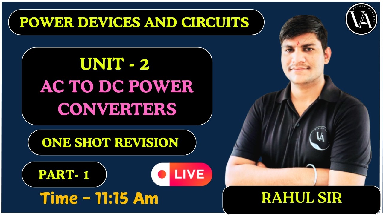 Unit - 2  AC TO DC POWER CONVERTERS | PART 1  PDC | LIVE | TE ENTC | SPPU | ONE SHOT REVISION  |