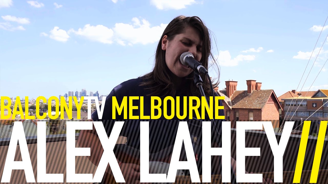 ALEX LAHEY - YOU DON'T THINK YOU LIKE PEOPLE LIKE ME (BalconyTV)