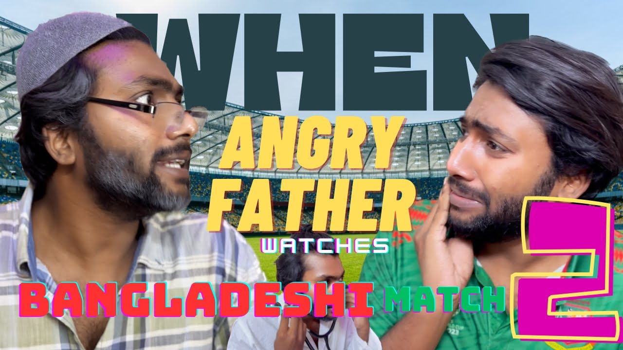 When angry father watches Bangladeshi match 2 || India vs Bangladesh