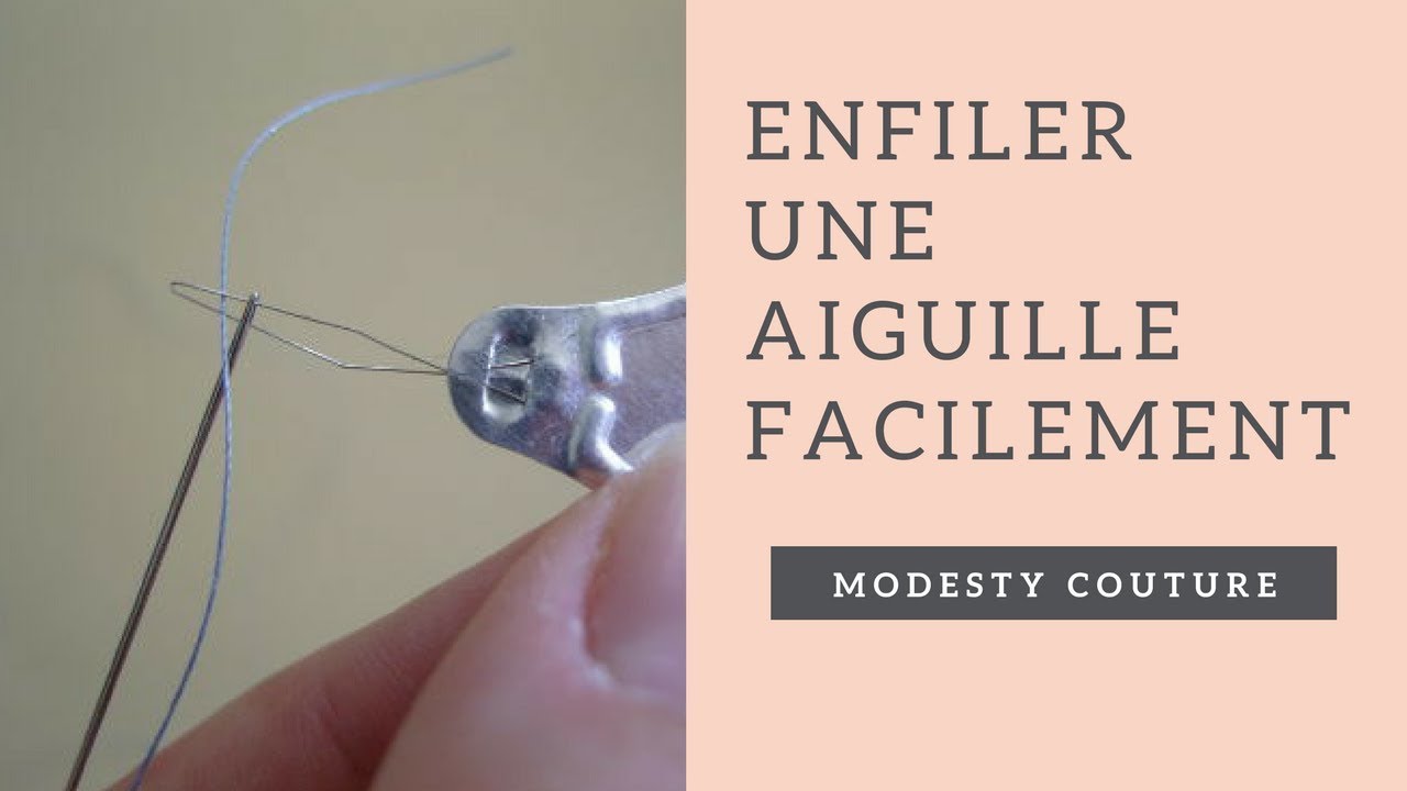 Comment utiliser un enfile-aiguille facilement ? Astuce couture rapide pour d&eacute;butants