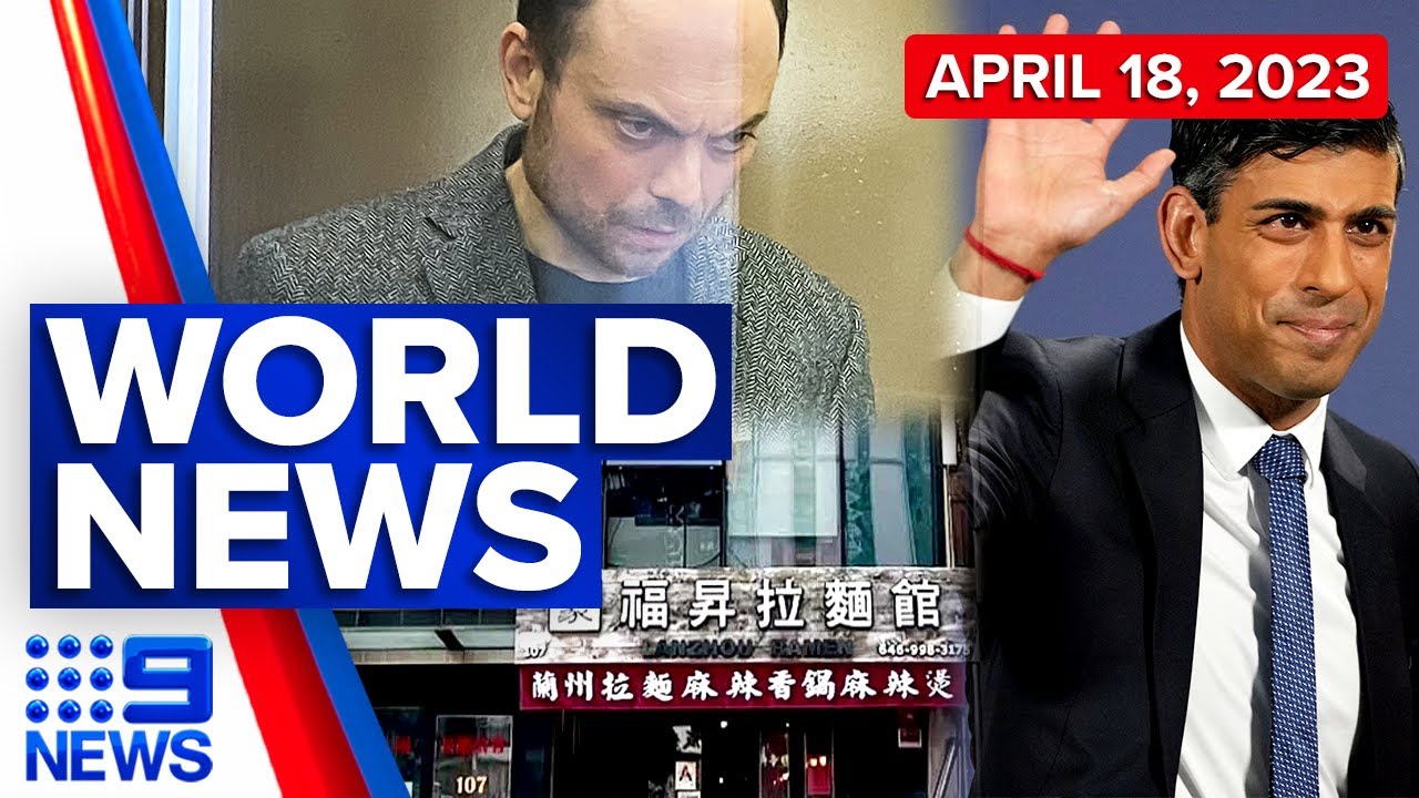 World News today - April 18, 2023 | 9 News Australia