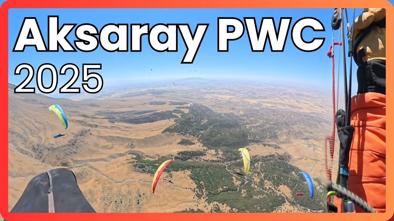 Aksaray 2025 PWC - Yamaç Paraşütü Dünya Kupası
