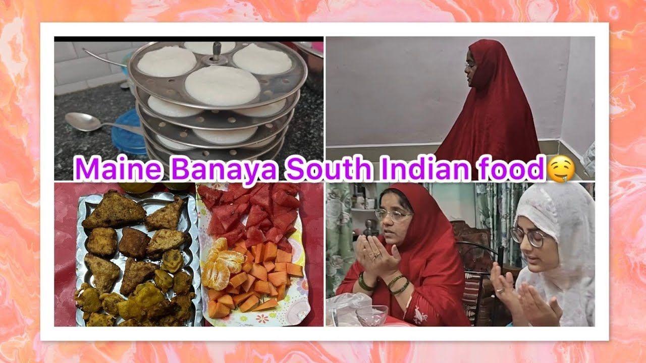 Alhamdulillah 17th eftari 🥰 🤗 ham  South Indian food banaya 👌😍🥰💕💕💕💕💕💕💕