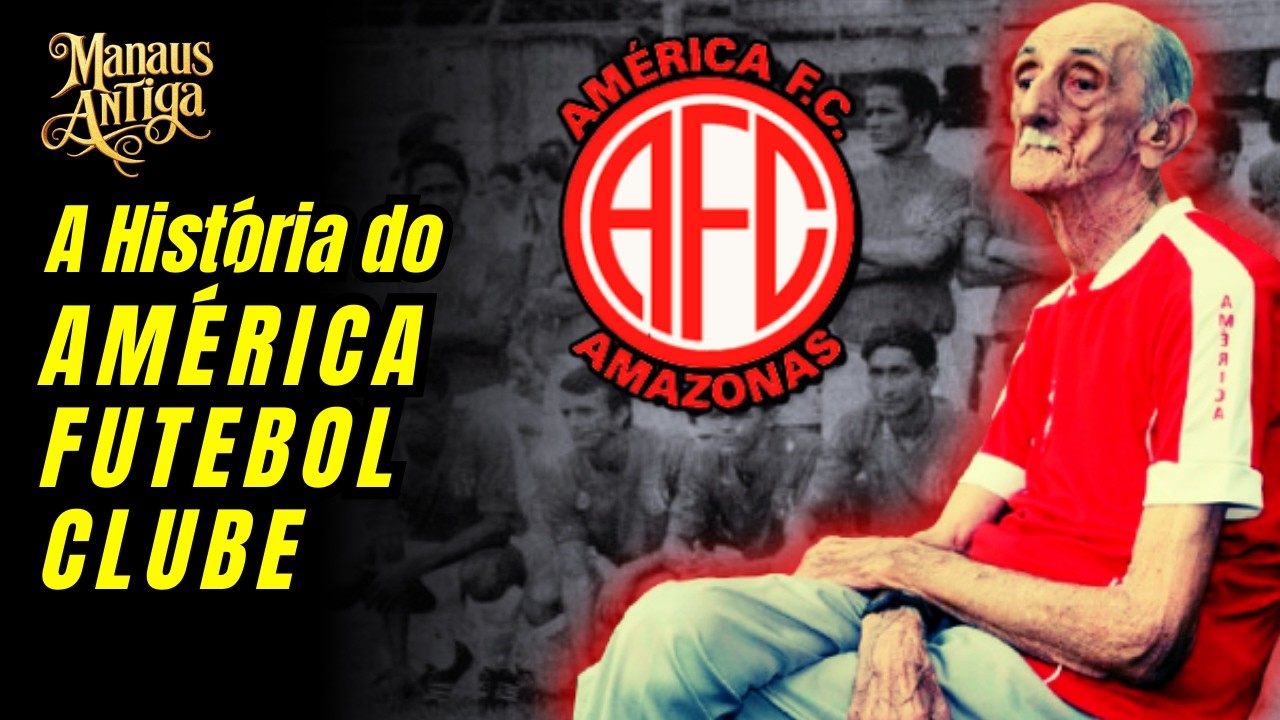 A EMOCIONANTE HIST&Oacute;RIA DO AM&Eacute;RICA FUTEBOL CLUBE: Do Por&atilde;o ao Tetracampeonato