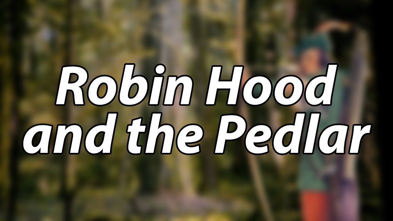 English Folk Song - Robin Hood and the Pedlar