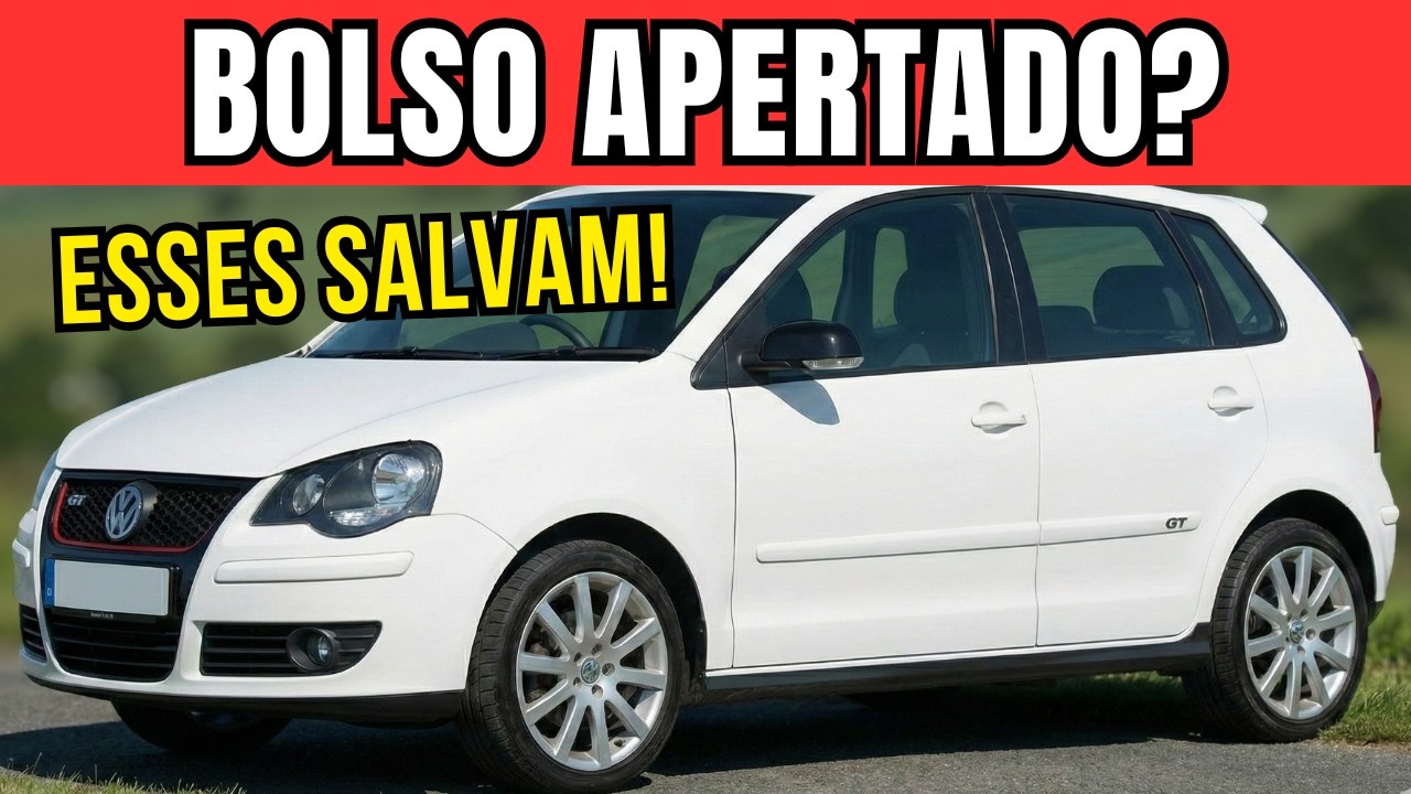 7 CARROS PERFEITOS PARA QUEM TÁ COM O BOLSO APERTADO!