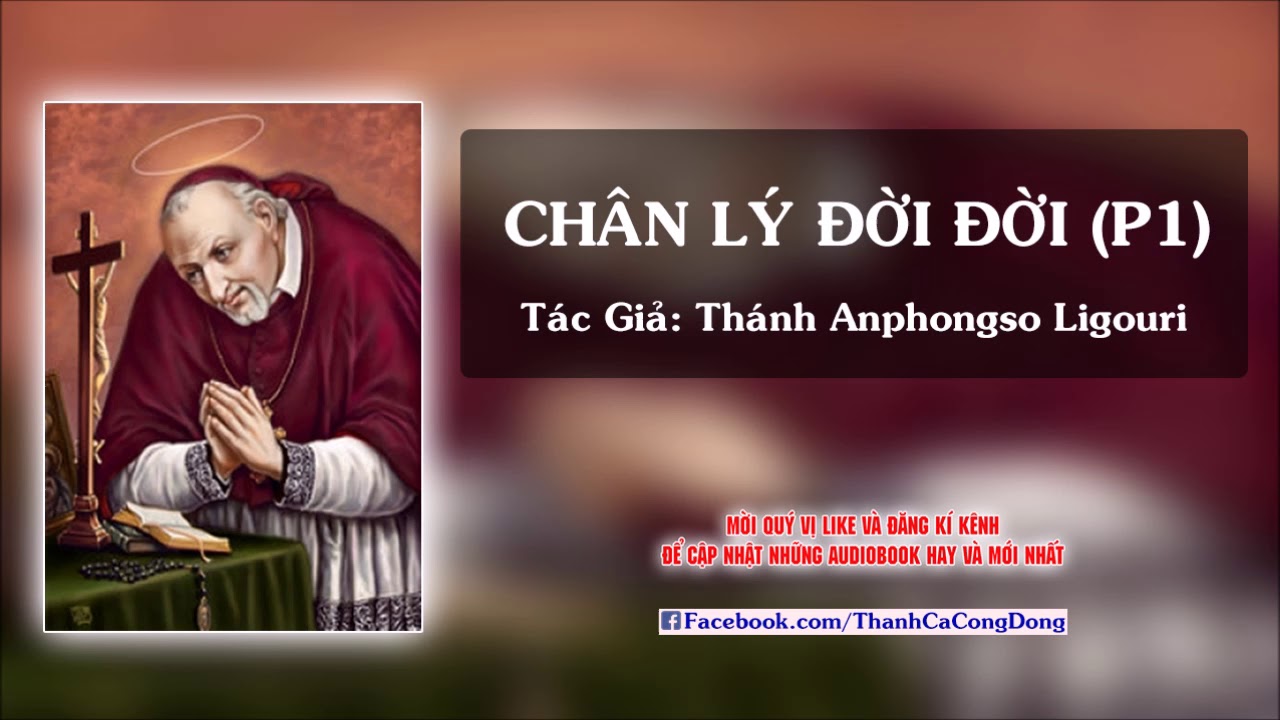 AudioBook Về Thánh Anphong Ligouri - Chân Lý Đời Đời (Phần 1)