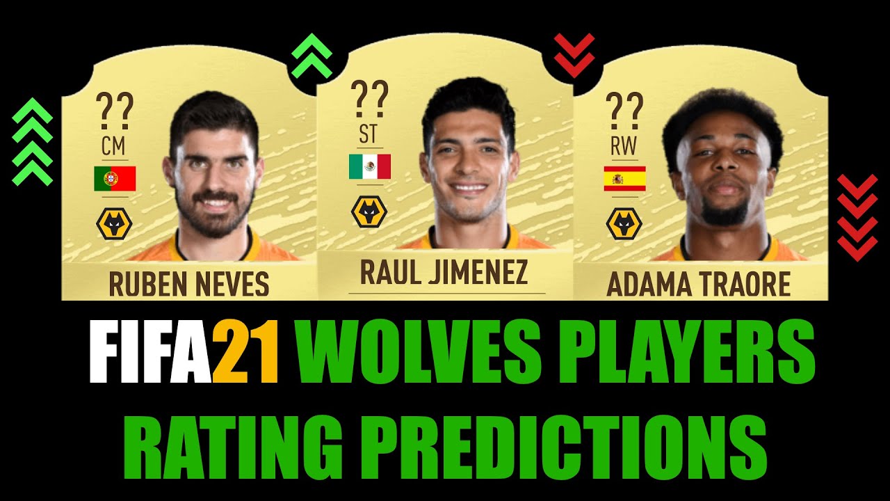FIFA 21 | WOLVES PLAYERS RATING PREDICTION | W/JIMENEZ, TRAOR&Eacute;, MOUTINHO, NEVES, DOHERTY, JOTA...