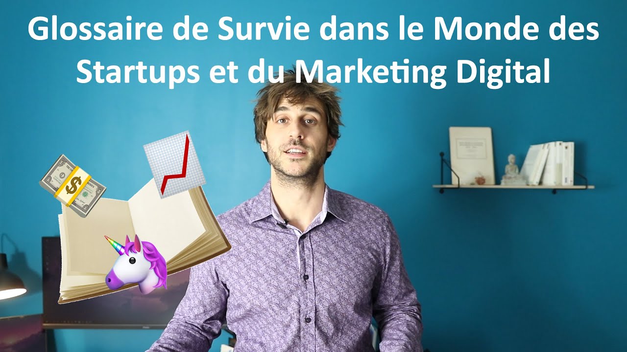 Glossaire de Survie dans le Monde des Startups et du Marketing Digital