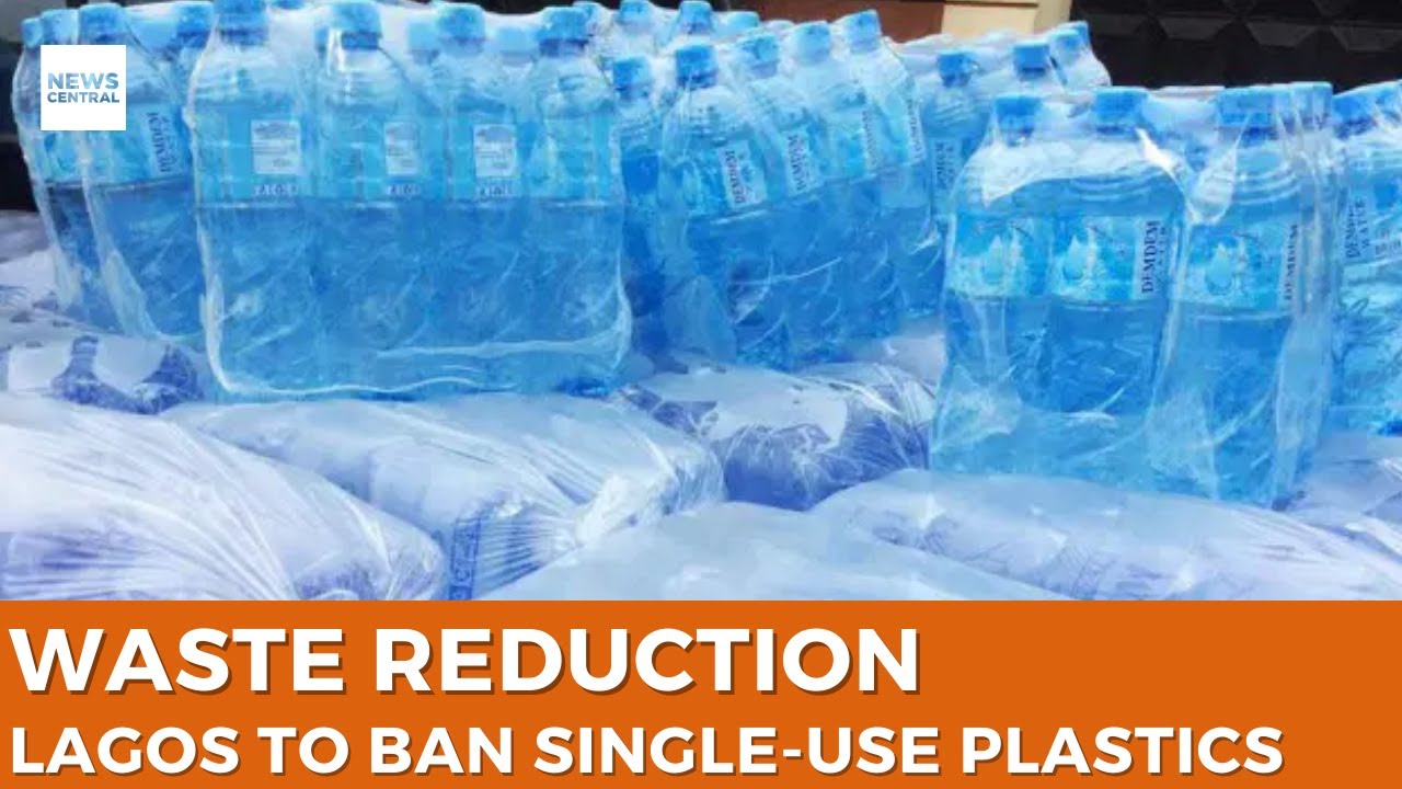 Lagos State to Ban Single-Use Plastics and Sachet Water by 2025