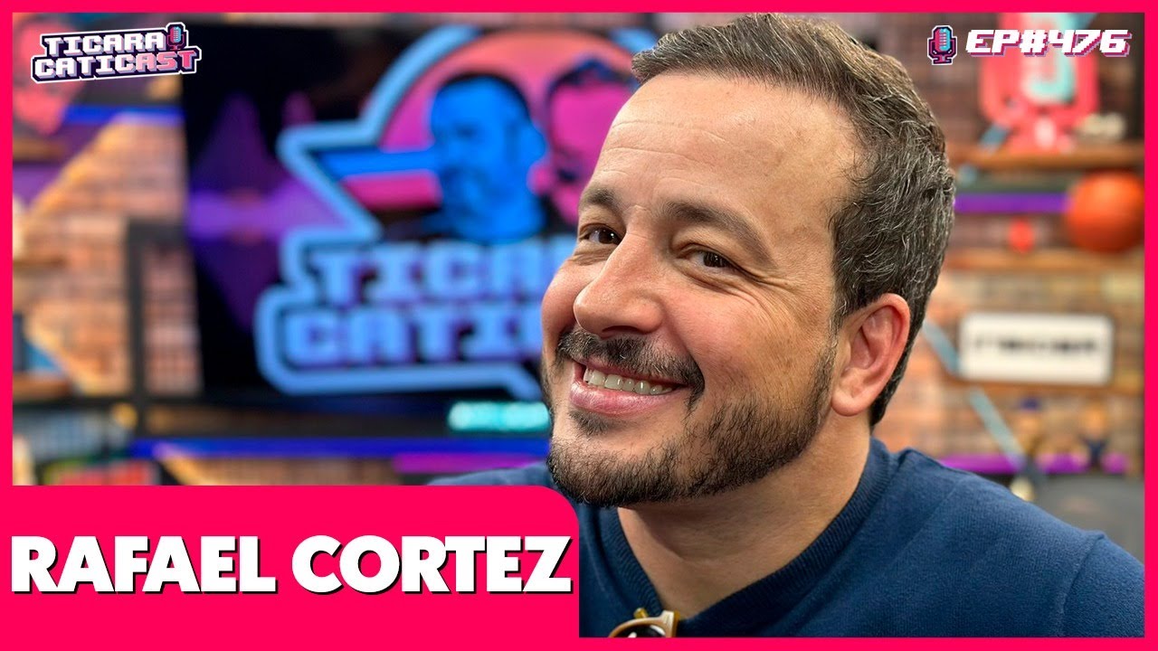 RAFAEL CORTEZ - TICARACATICAST | EP 476