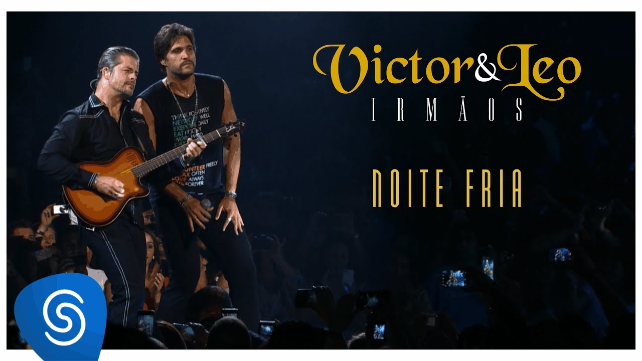 Victor & Leo - Noite fria (Irm&atilde;os) [V&iacute;deo oficial]