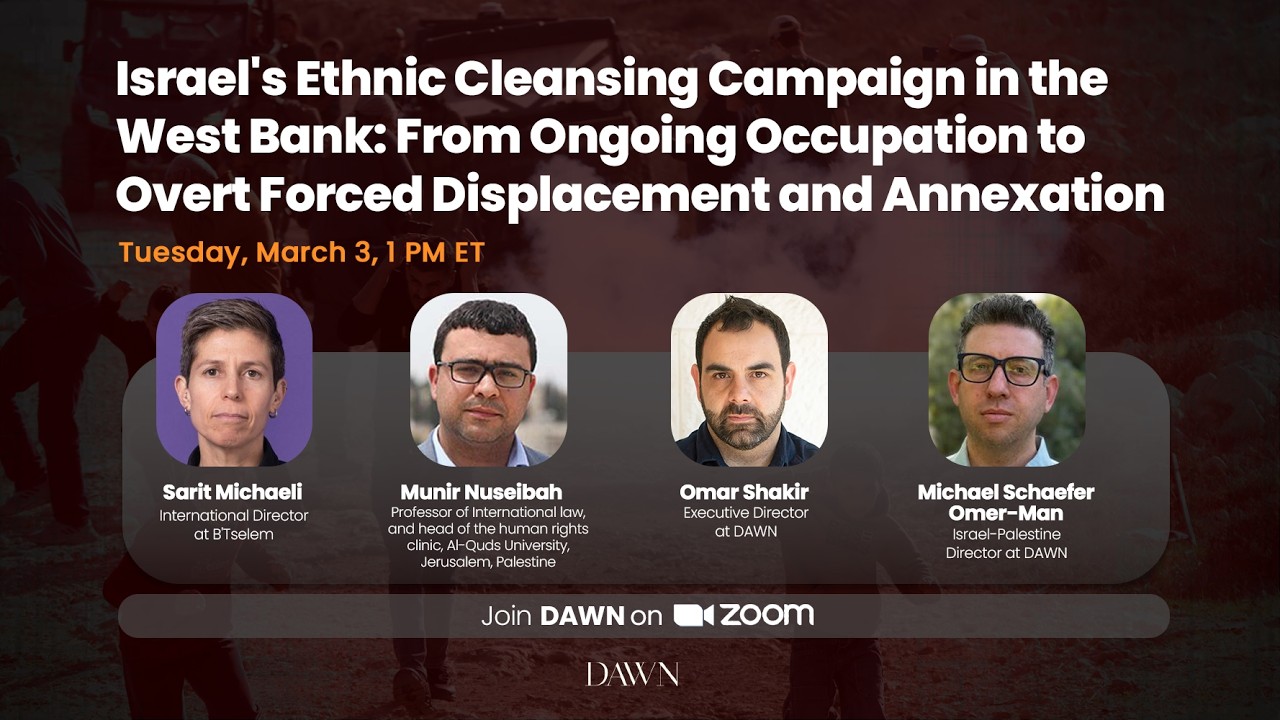 Israel's Ethnic Cleansing Campaign in the West Bank: Occupation, Forced Displacement and Annexation