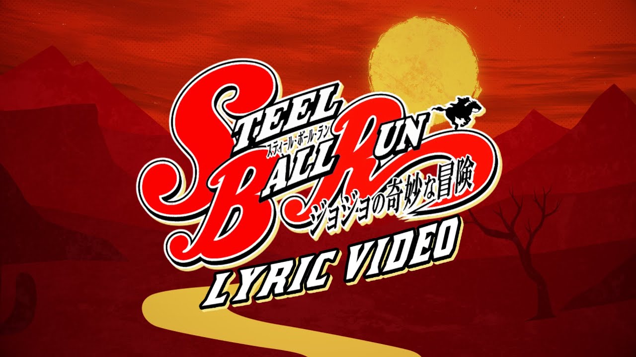 STEEL BALL RUN ★『Fistful Of Steel』Lyric Video ★ JoJo's Bizarre Adventure Part 7【ジョジョの奇妙な冒険】