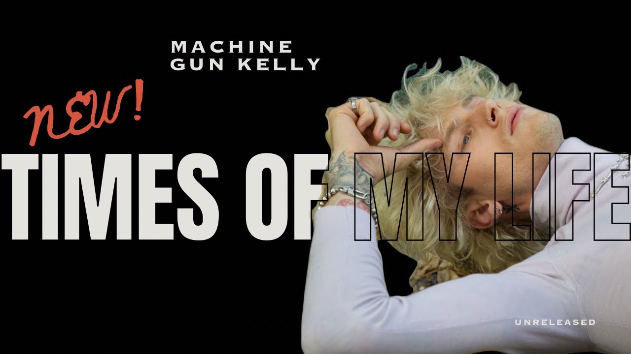 mgk - times of my life (With Lyrics)