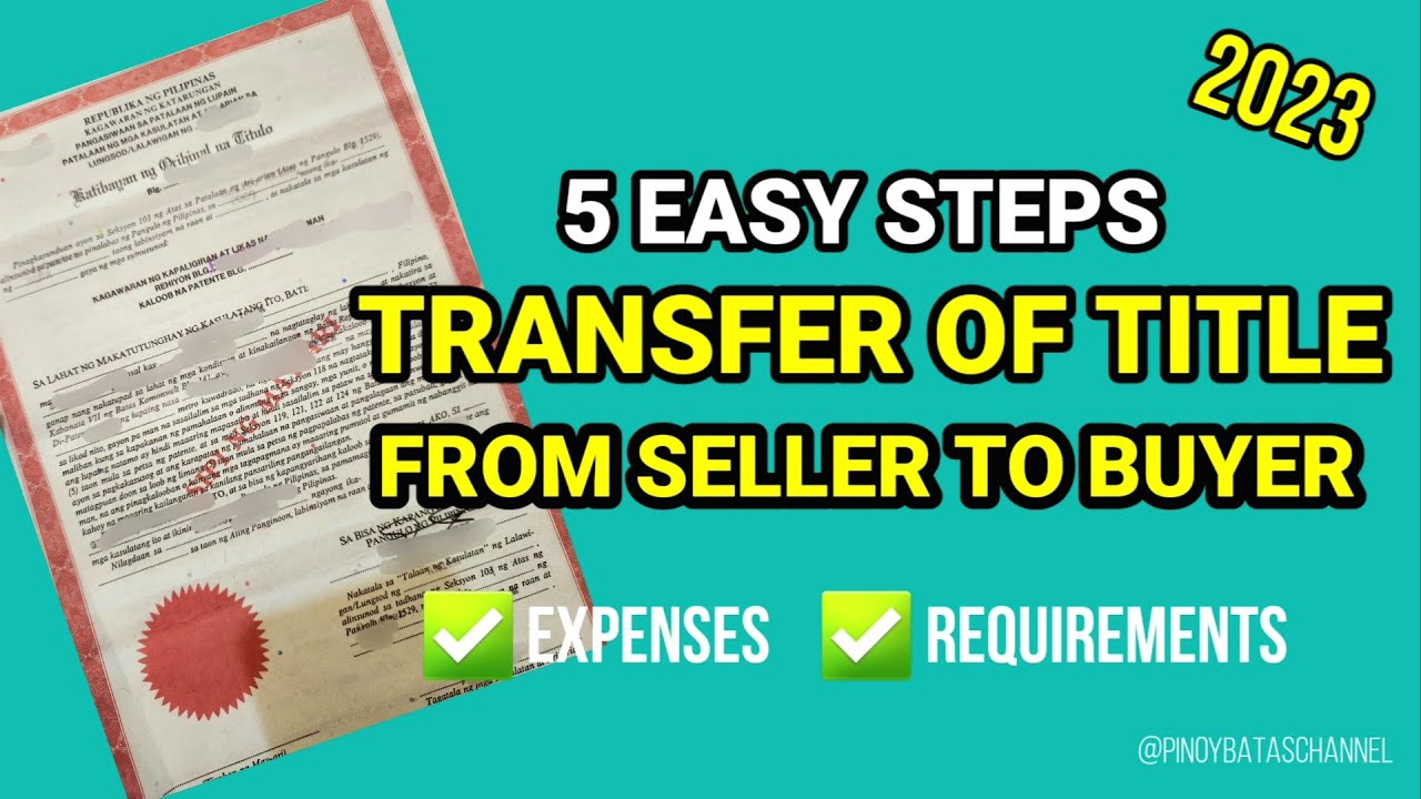 Step by Step Guide Magpa Transfer ng Titulo from Seller to Buyer 2023
