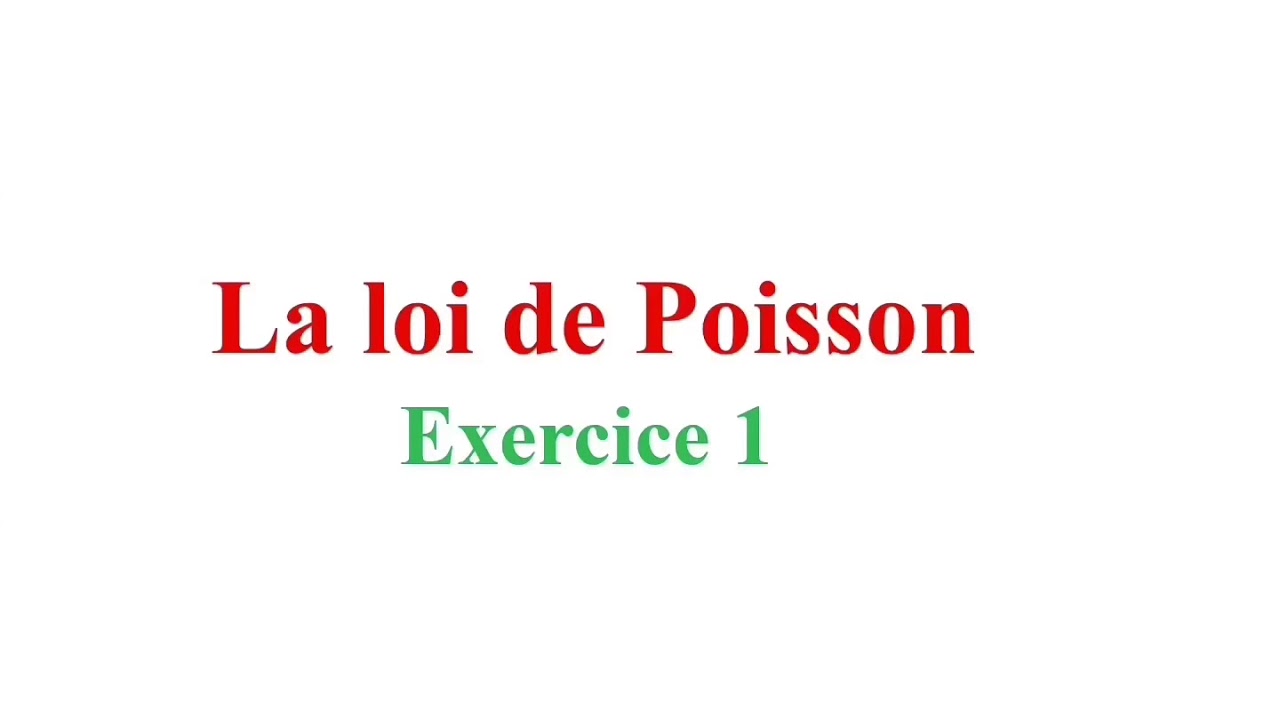 Calcul des probabilités - La loi de Poisson - Correction de l’exercice 1