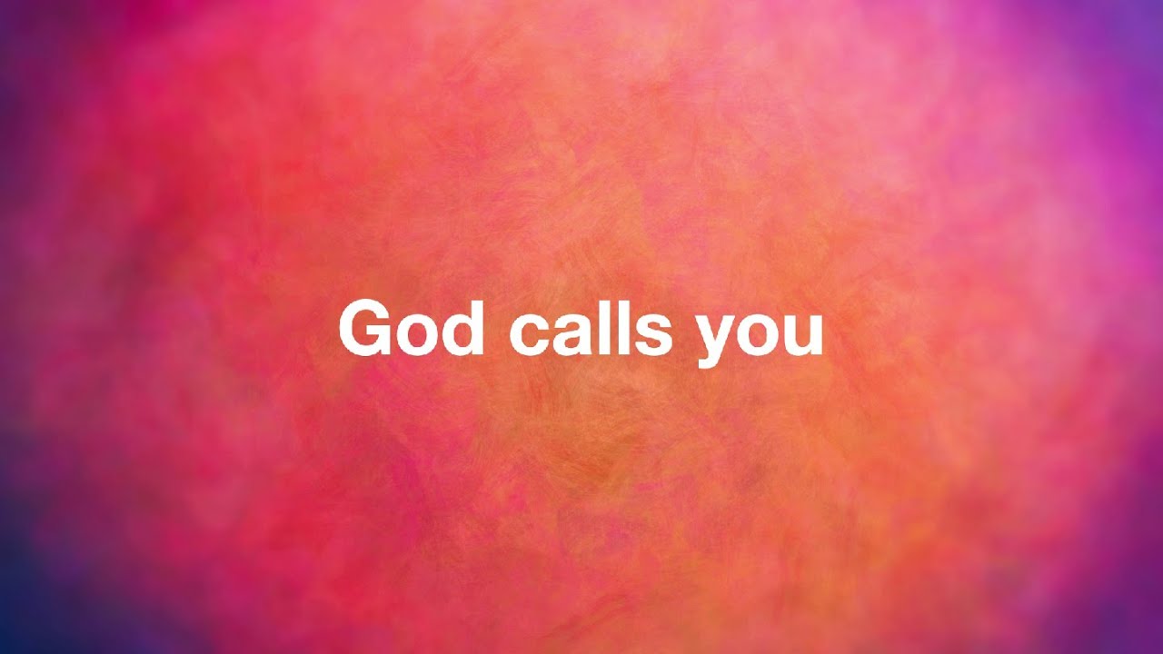 God Calls Us