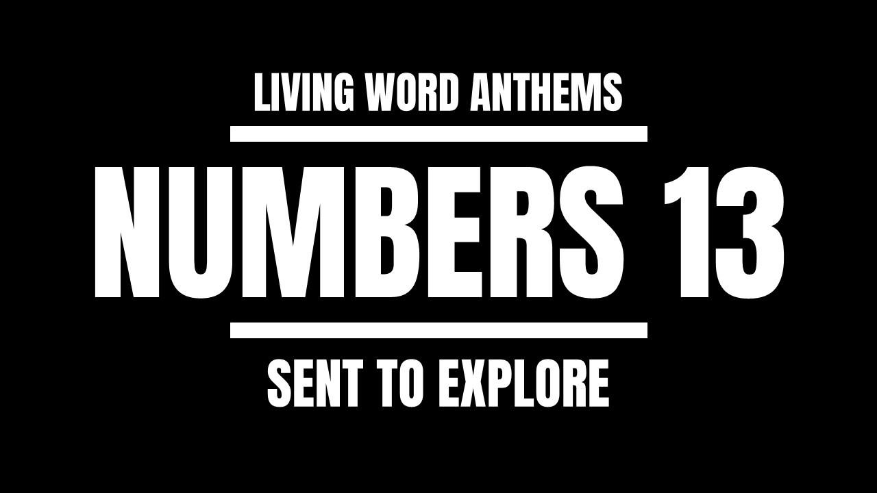 “Sent to Explore” — Numbers 13 Faith vs Fear