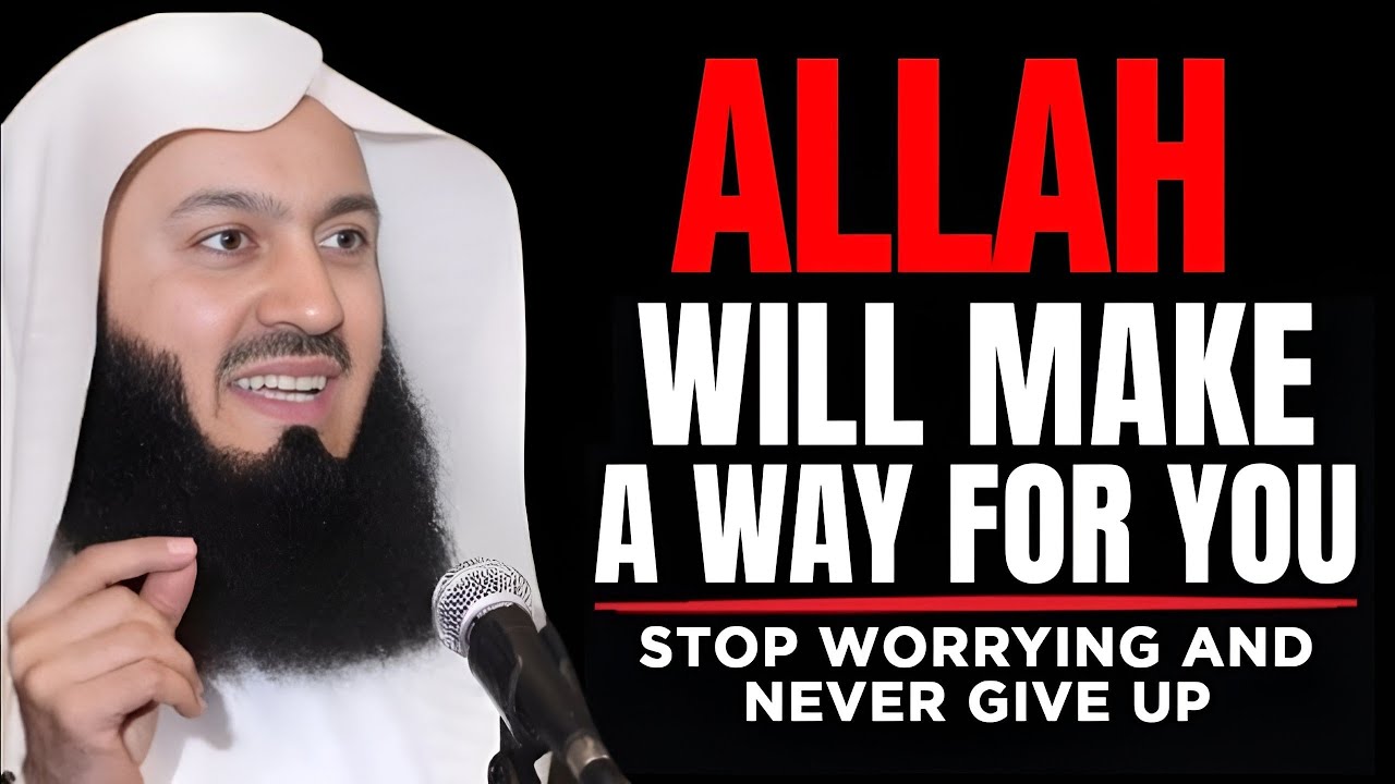 STOP WORRYING And Trust Allah To Make A Way For You | Mufti Menk | Islamic Lectures