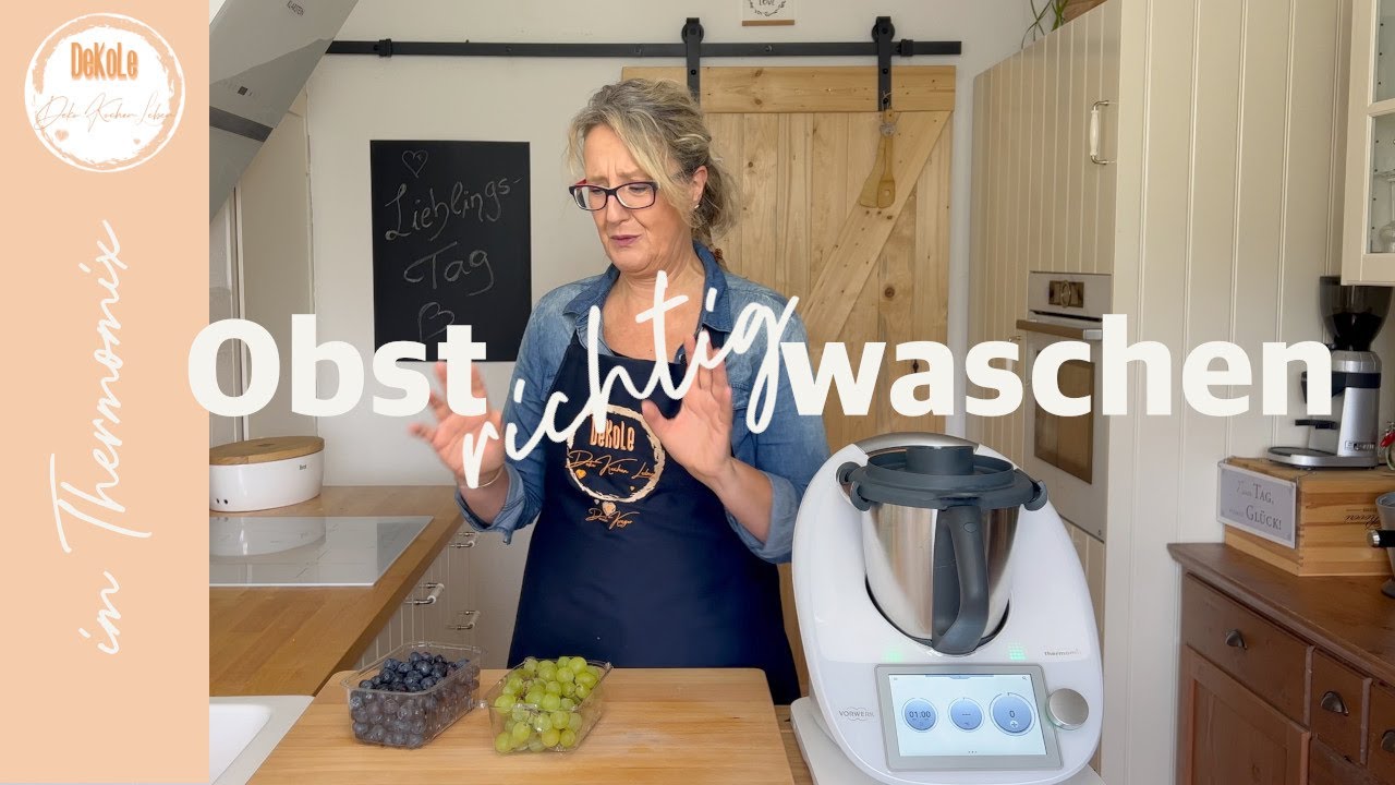 Obst -richtig- waschen im Thermomix |  nur so bekommst du alles weg!