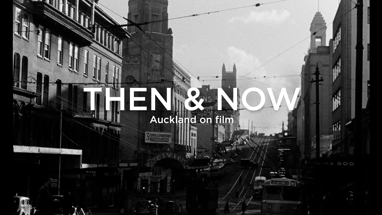 Auckland Then & Now Part One