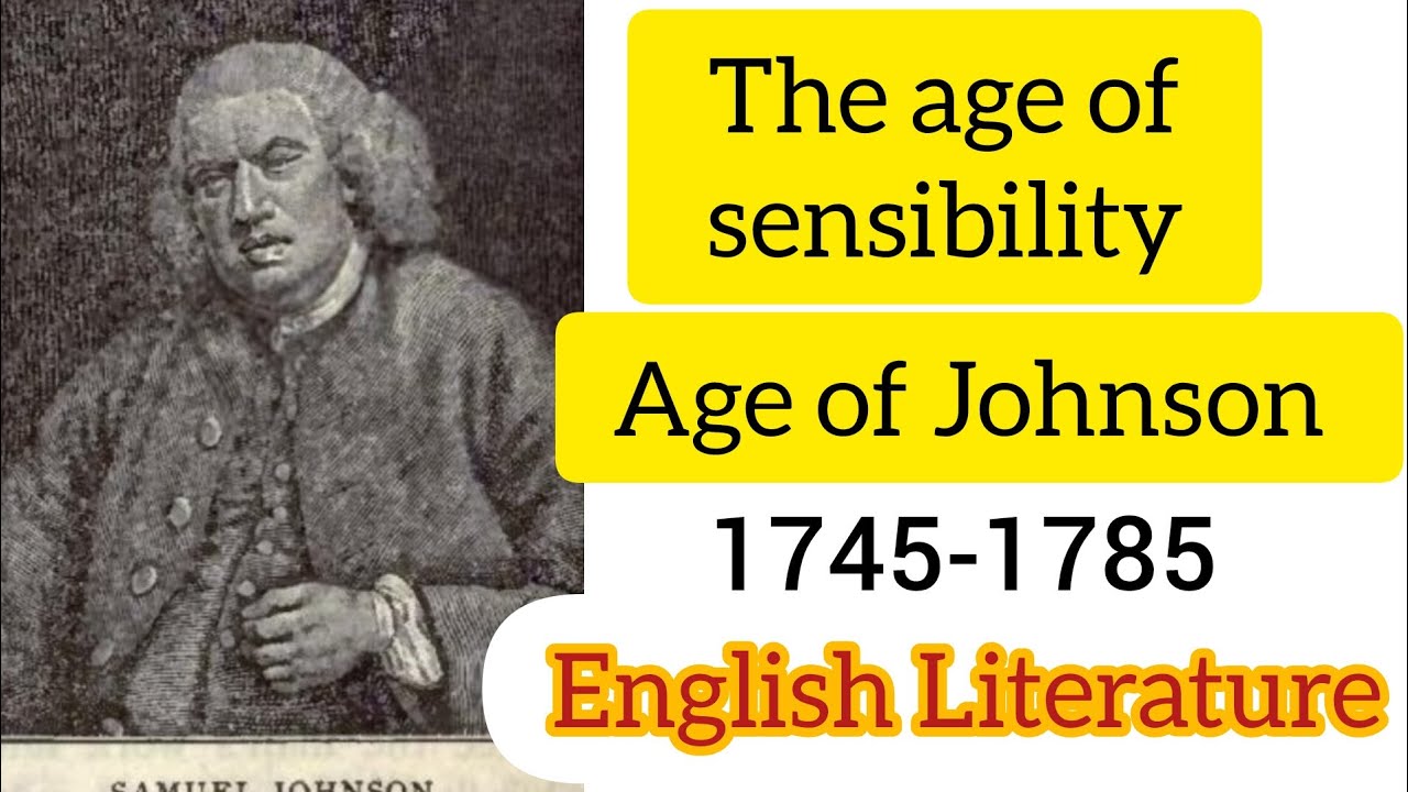 Age of the sensibility|Age of Samuel Johnson|English Literature