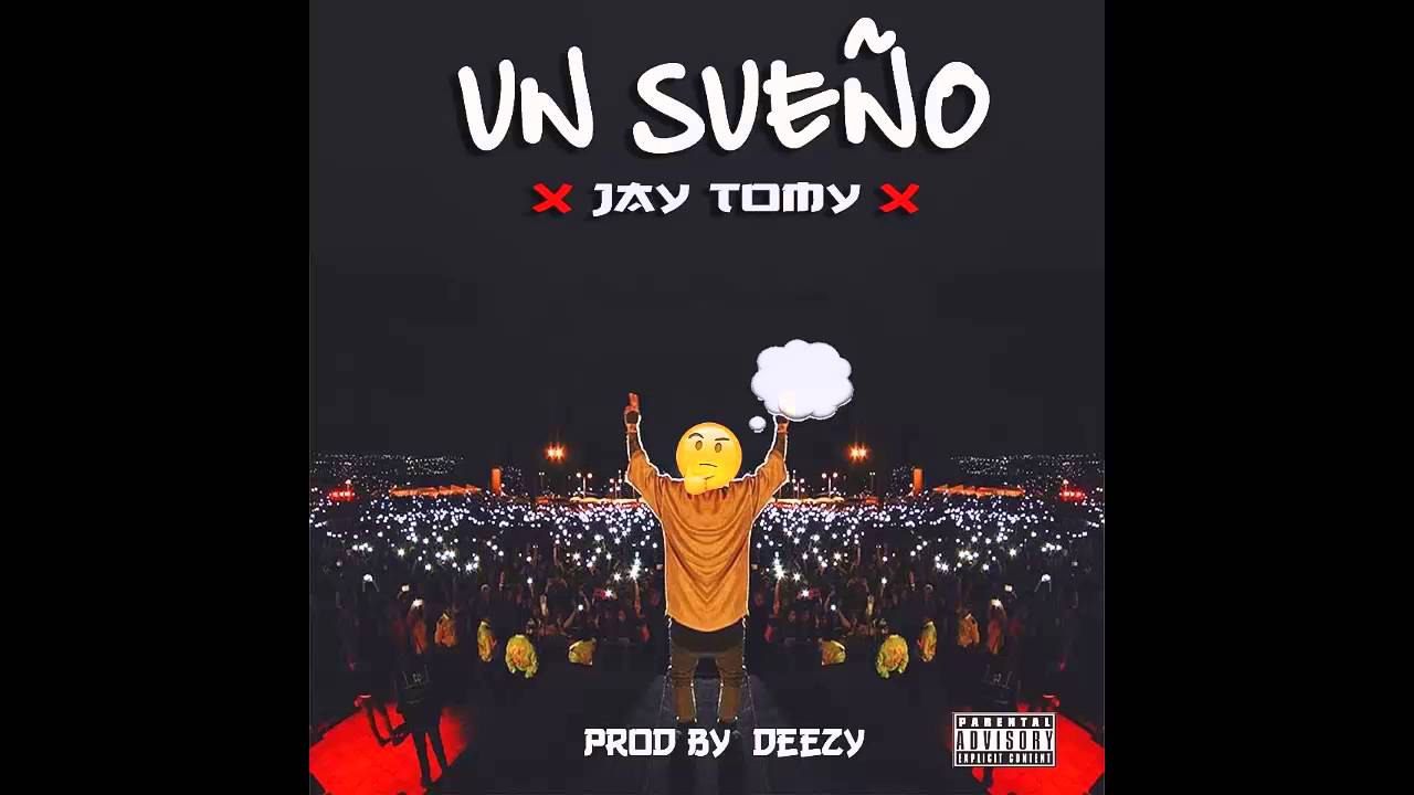Jay Tomy - Un sue&ntilde;o ( Prod by Deezy )