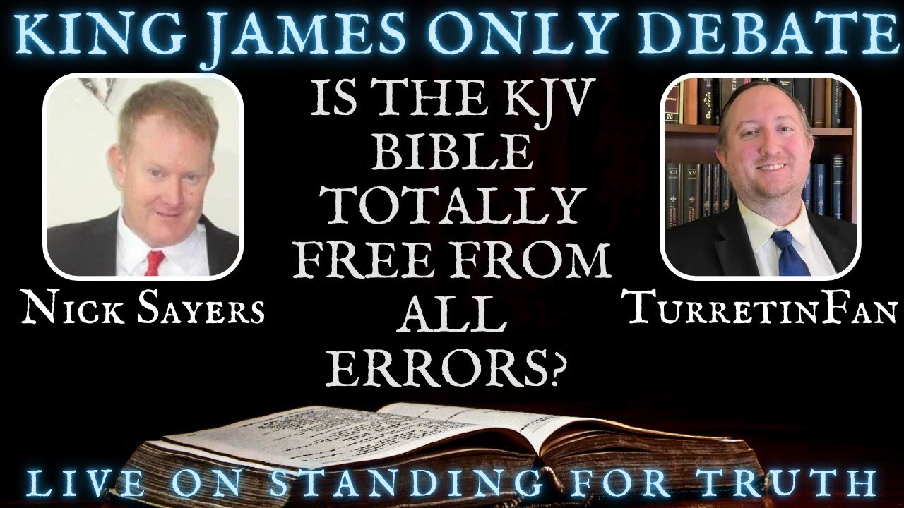 King James Only Debate | Is the KJB Free From All Errors? - Nick Sayers vs. TurretinFan