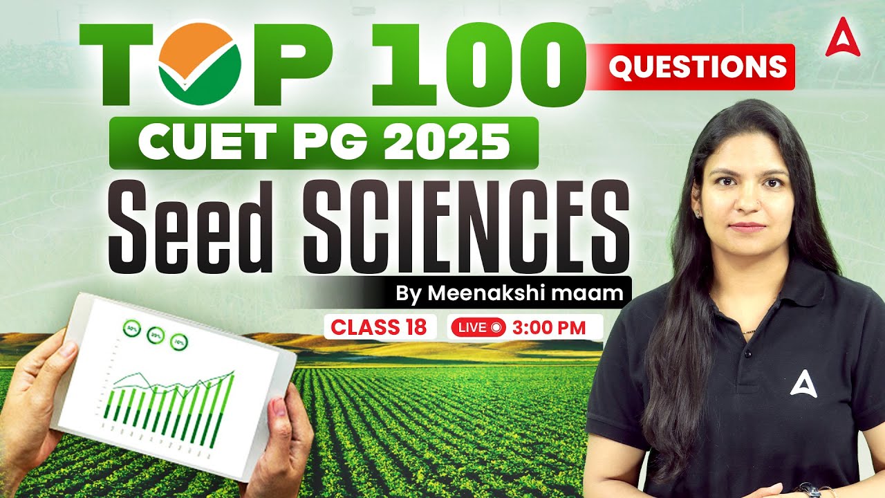TOP 100 CUET PG 2025 | Agriculture Sciences | Seed Science | By Meenakshi Mam