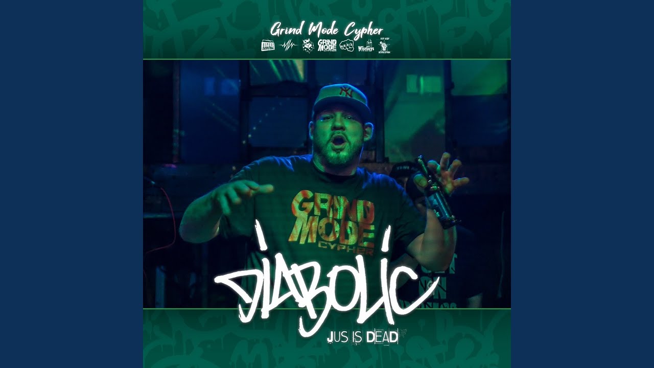 Grind Mode Cypher Diabolic Jus Is Dead