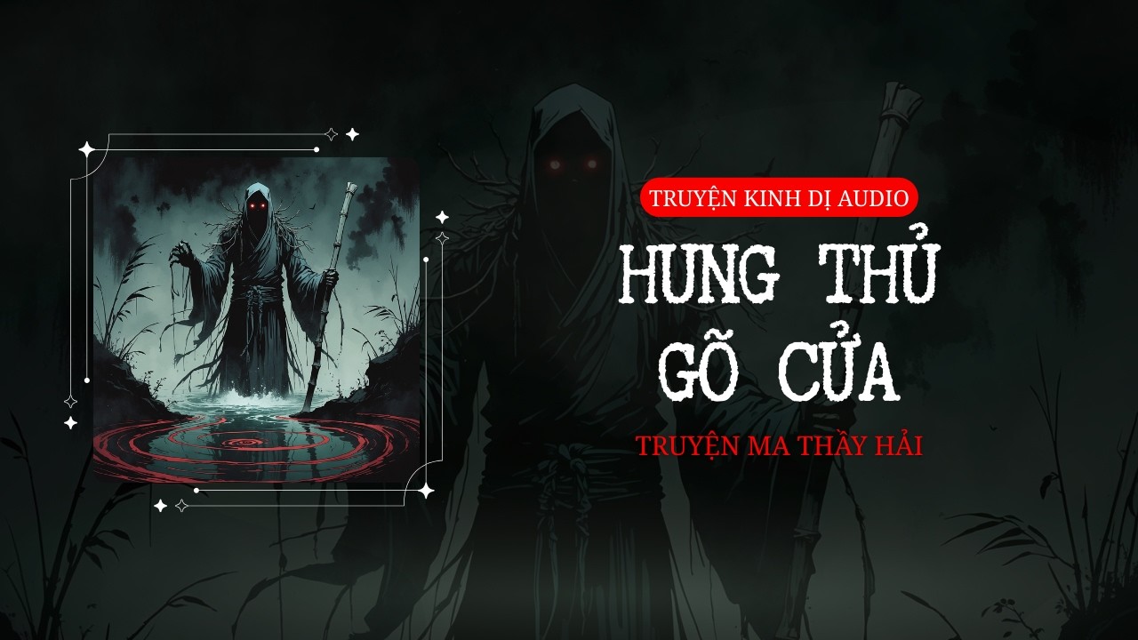 [FULL] HUNG THỦ GÕ CỬA || TRUYỆN KINH DỊ AUDIO