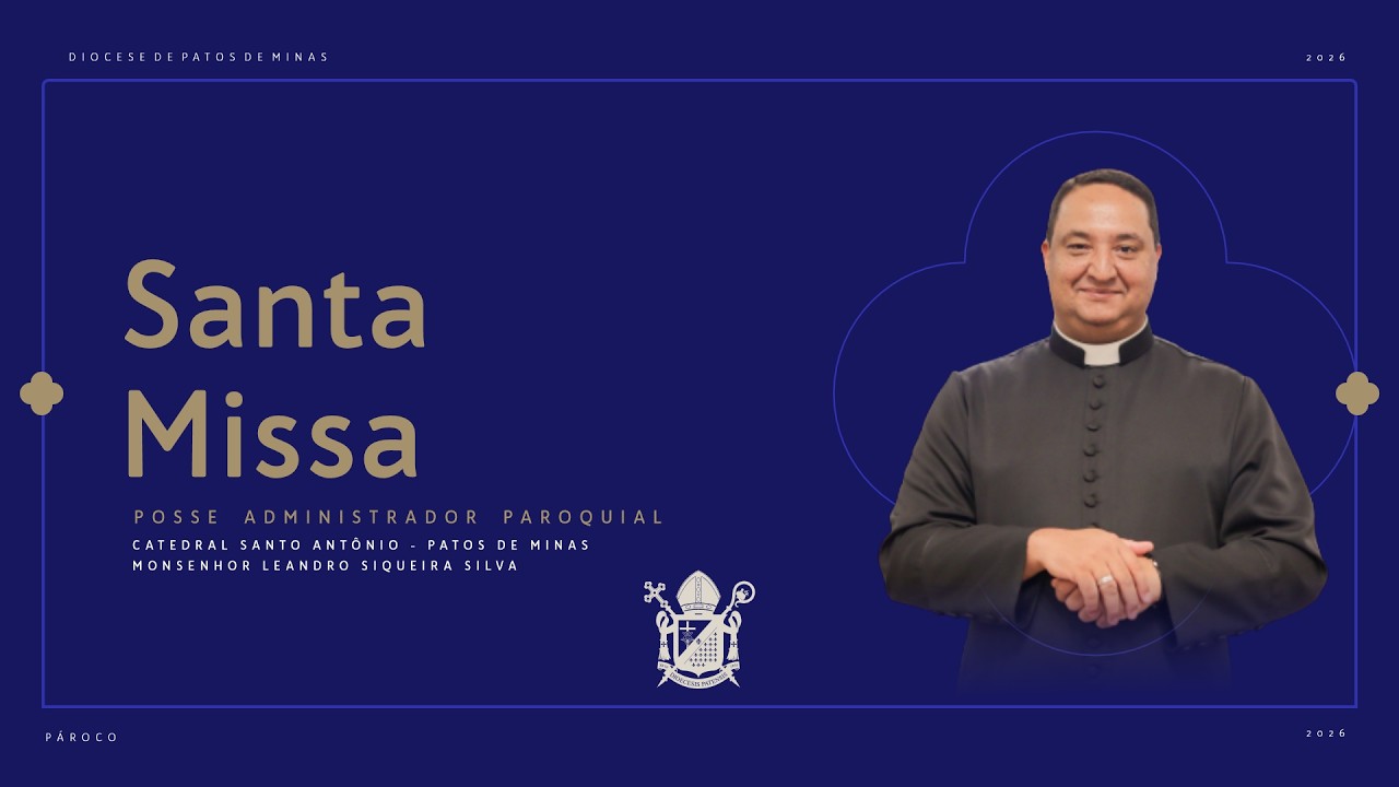 Santa Missa Posse Adm. Paroquial Monsenhor Leandro Siqueira | 11/02/26 - 19h| Catedral Santo Antônio