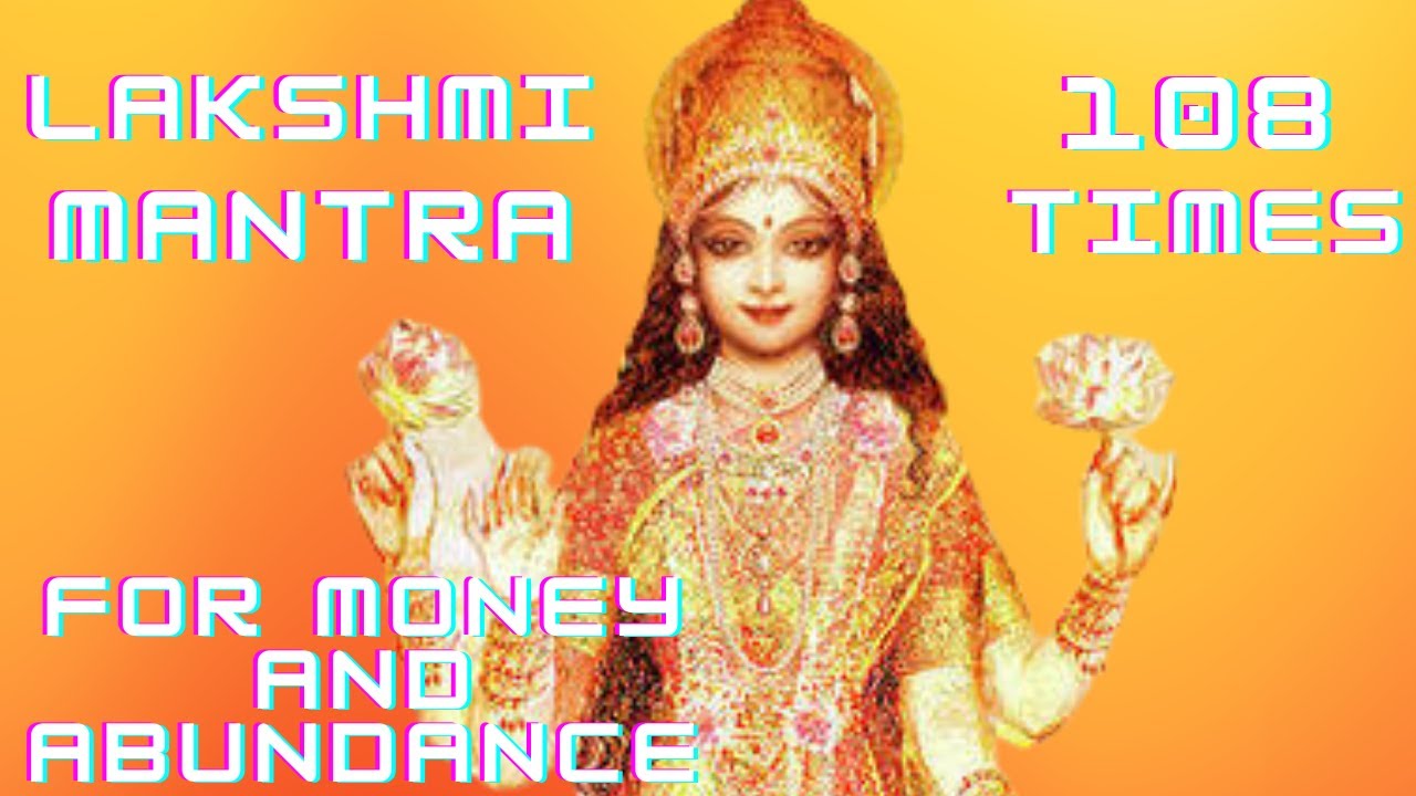 Lakshmi Mantra 108x for Abundance & Money