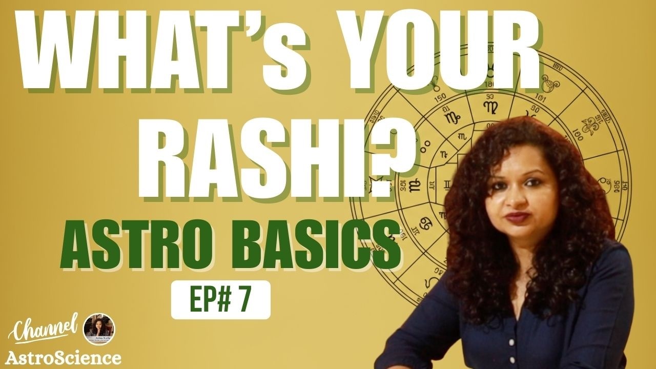 Astro Basics Ep. 7 – What's Your Rashi? Zodiac Signs Explained | Learn Vedic Astrology Step by Step