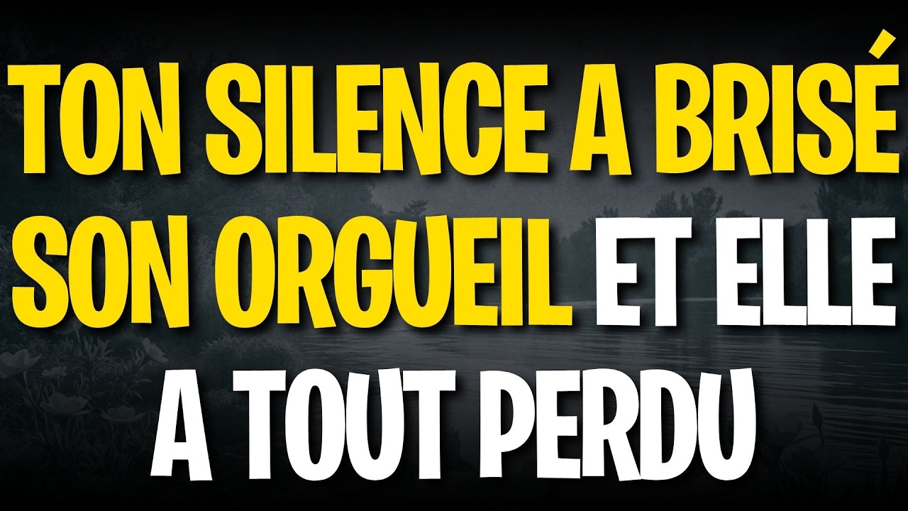 Ton silence a brisé son orgueil et elle a tout perdu