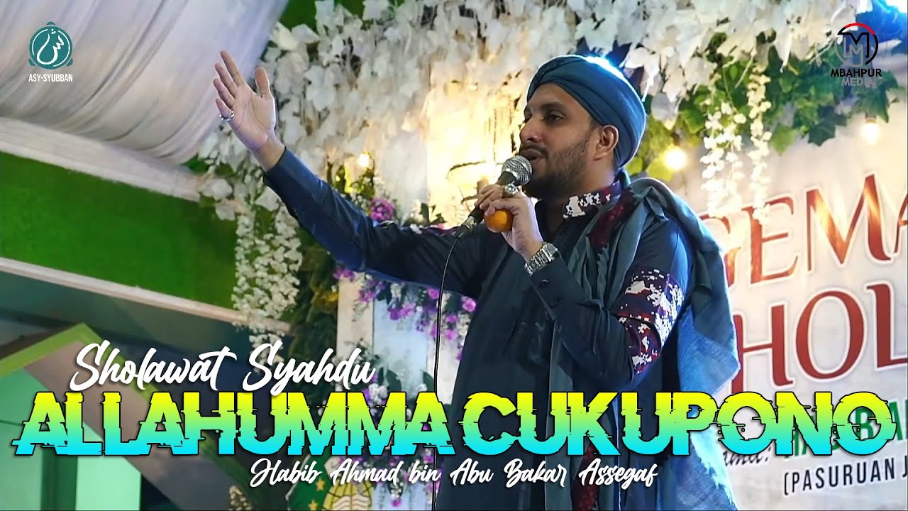 Allahumma Cukupono - Ruhi Fidak (Habib Ahmad bin Abu Bakar Assegaf)