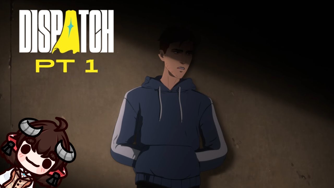 Sooo, this a dating sim, right?! | Dispatch Pt. 1
