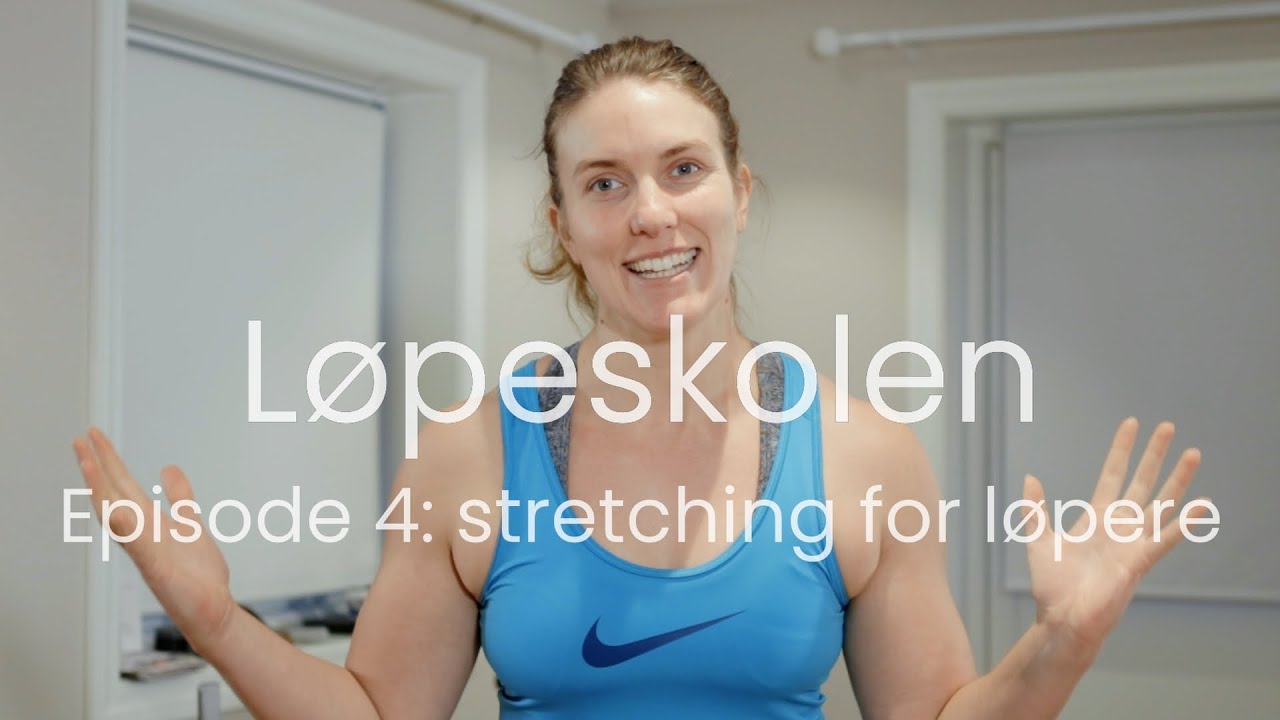 Løpeskolen | Episode 4  - Tøying for løpere