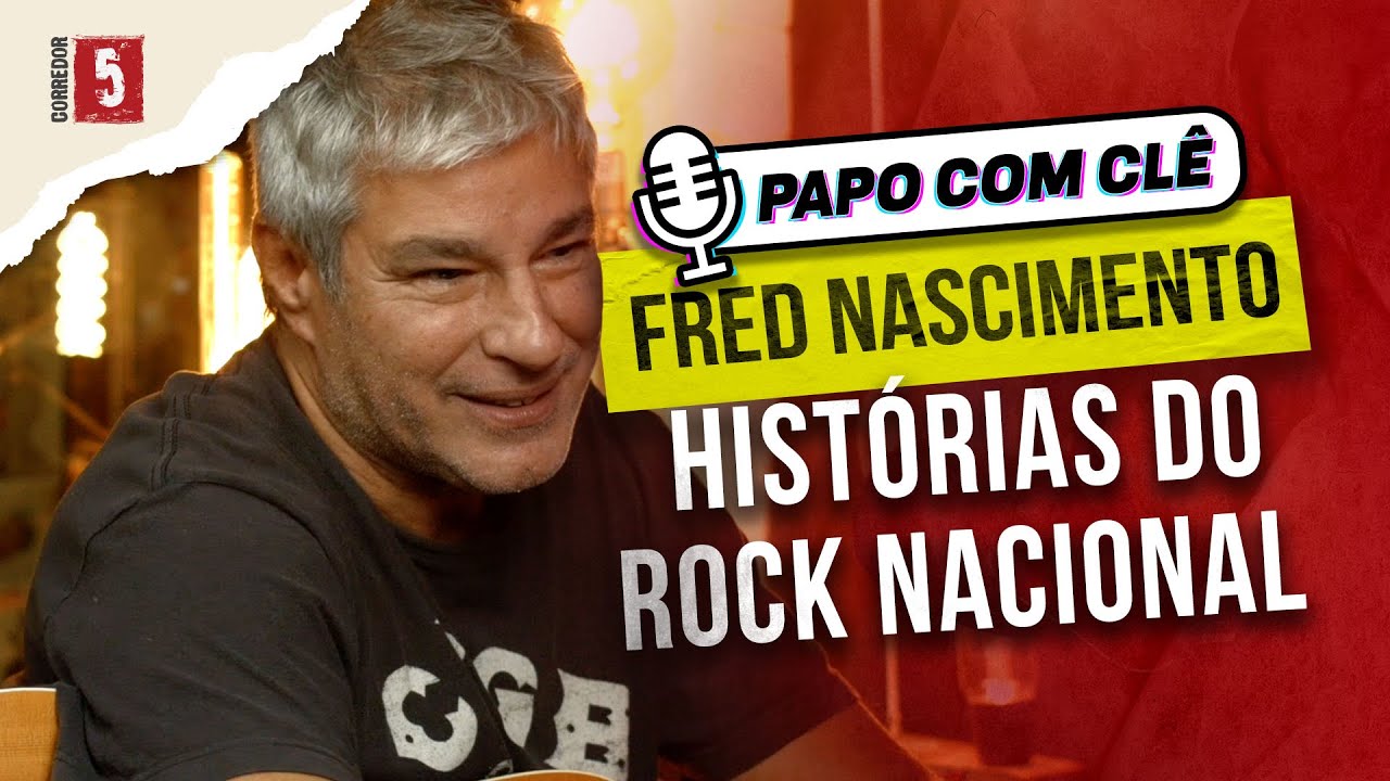 Fred Nascimento | Histórias do Rock Nacional | Papo Com Clê