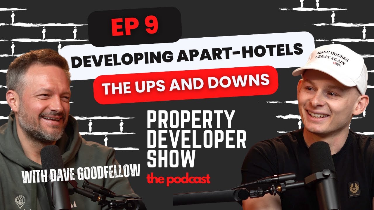 Unveiling the Upside, and Downsides of Developing Apart-Hotels | Episode 9: Dave Goodfellow