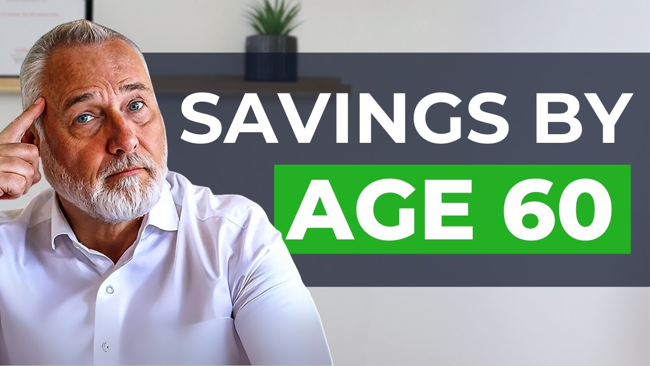 How Much Should You Have Saved By 60?