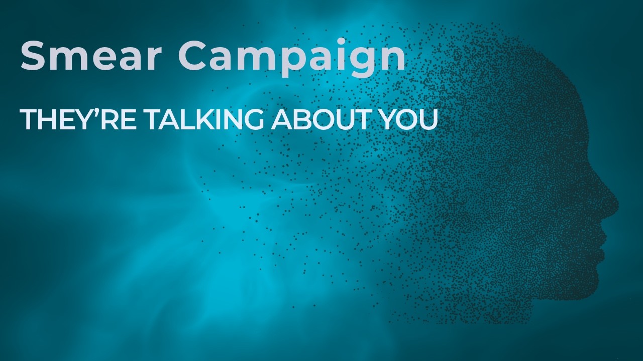 Smear Campaigns — How They Quietly Turn People Against You