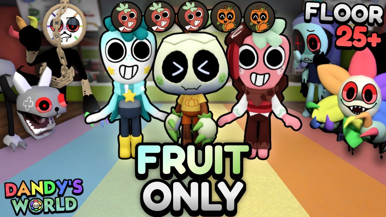 FRUIT ONLY RUN (FLOOR 25+) | DANDY'S WORLD