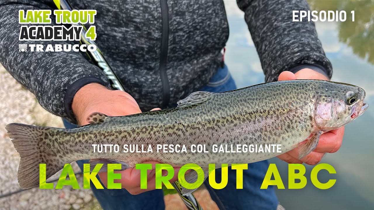 PESCARE TROTA LAGO? ECCO l'ABC della pesca col GALLEGGIANTE » LAKE TROUT Academy S4E1