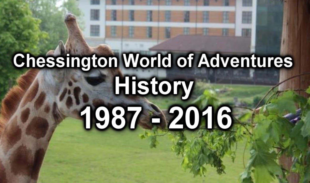 Chessington World of Adventures History 1987 - 2016