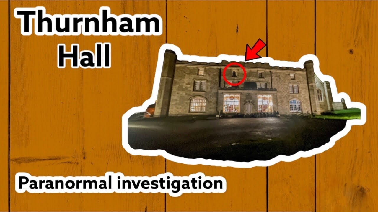 Thurnham Hall Paranormal investigation!